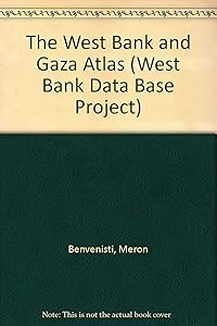 The West Bank And Gaza Atlas (West Bank Data Base Project)