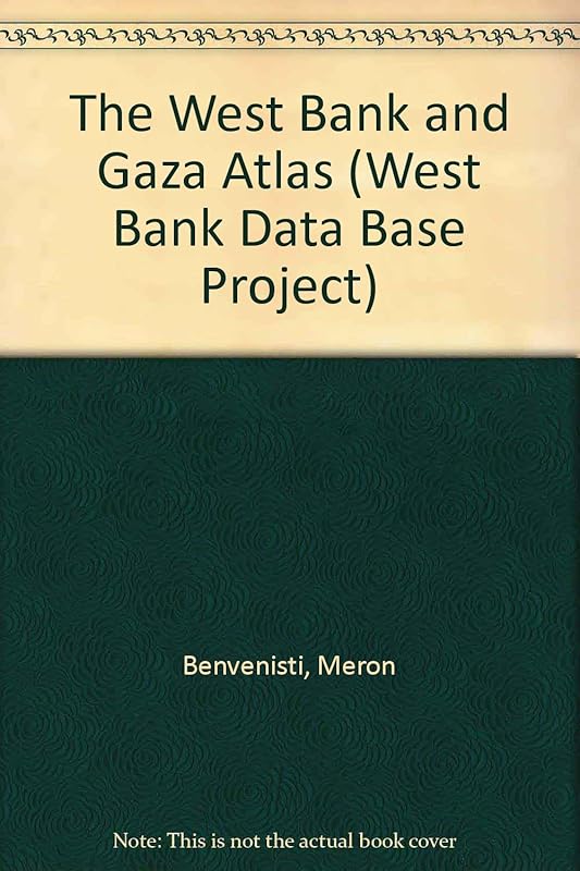 The West Bank And Gaza Atlas (West Bank Data Base Project) by Meron Benvenisti