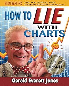 How to Lie with Charts: Fourth Edition by Gerald Everett Jones