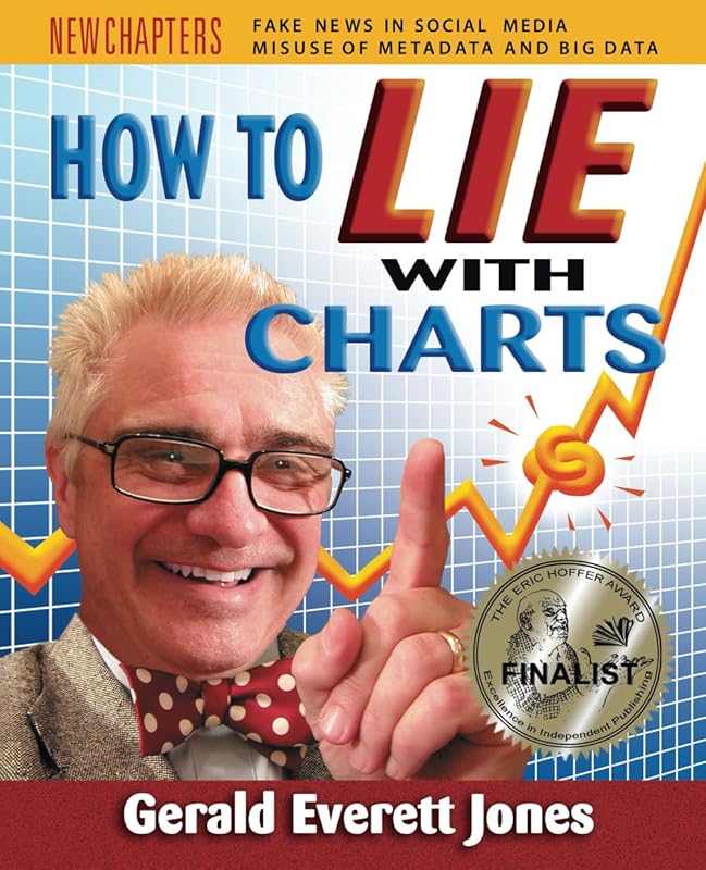 How to Lie with Charts: Fourth Edition by Gerald Everett Jones