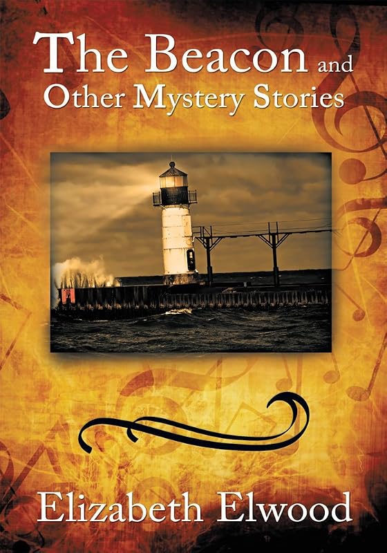 The Beacon and Other Mystery Stories by Elizabeth Elwood