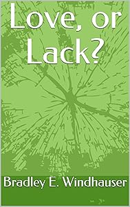 Love, or Lack? by Bradley E. Windhauser