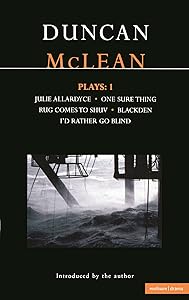 McLean Plays: 1: Julie Allardyce; Blackden; Rug Comes to Shuv; One Sure Thing; I'd Rather Go Blind (Contemporary Dramatists) by Duncan McLean