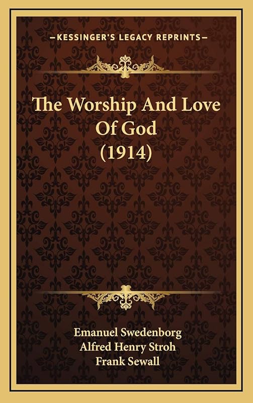 The Worship And Love Of God (1914) by Emanuel Swedenborg
