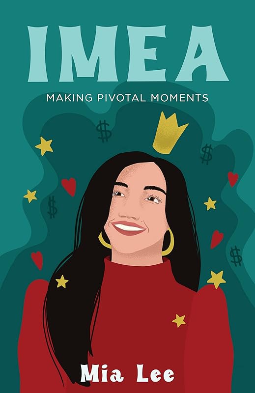 IMEA: Making Pivotal Moments by Mia Imea Lee