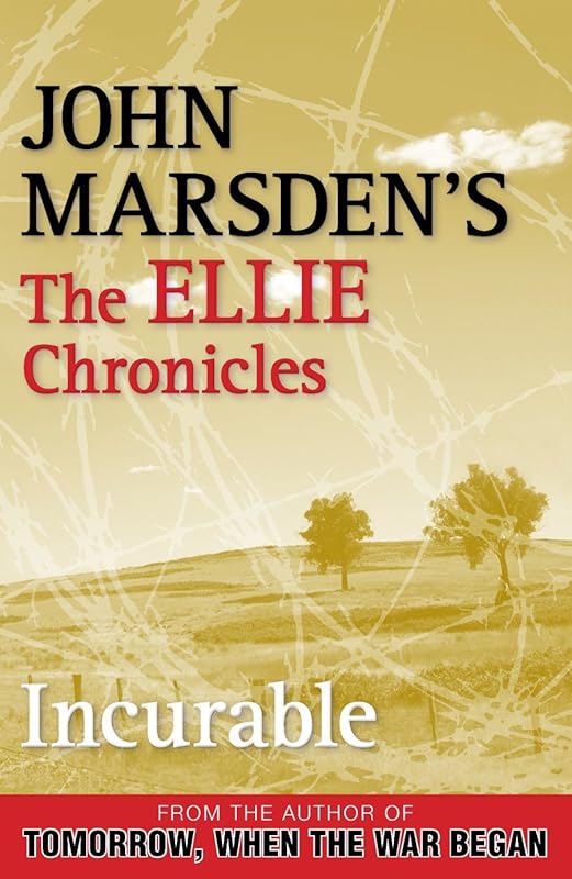 Incurable: The Ellie Chronicles 2 by John Marsden