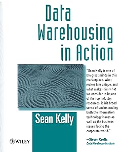 Data Warehousing in Action by Sean Kelly