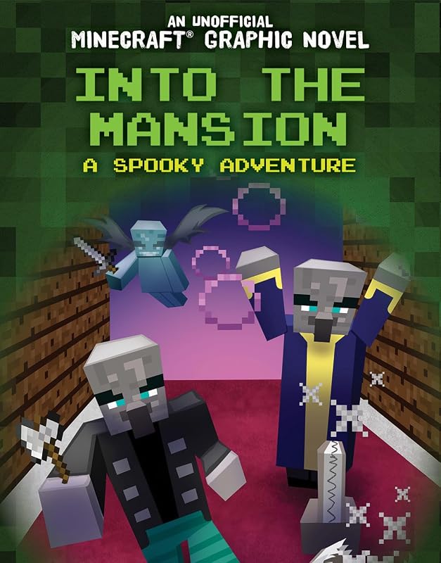 Into the Mansion: A Spooky Adventure (Unofficial Minecraft Graphic Novels) by Jill Keppeler