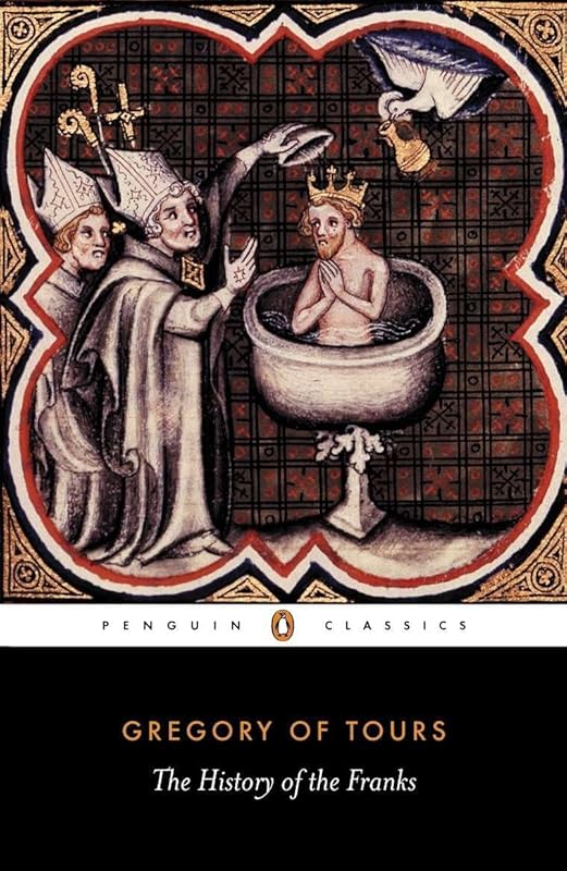 The History of the Franks (Penguin Classics) by Gregory of Tours