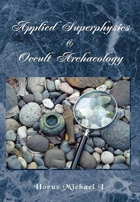 Applied Superphysics & Occult Archaeology