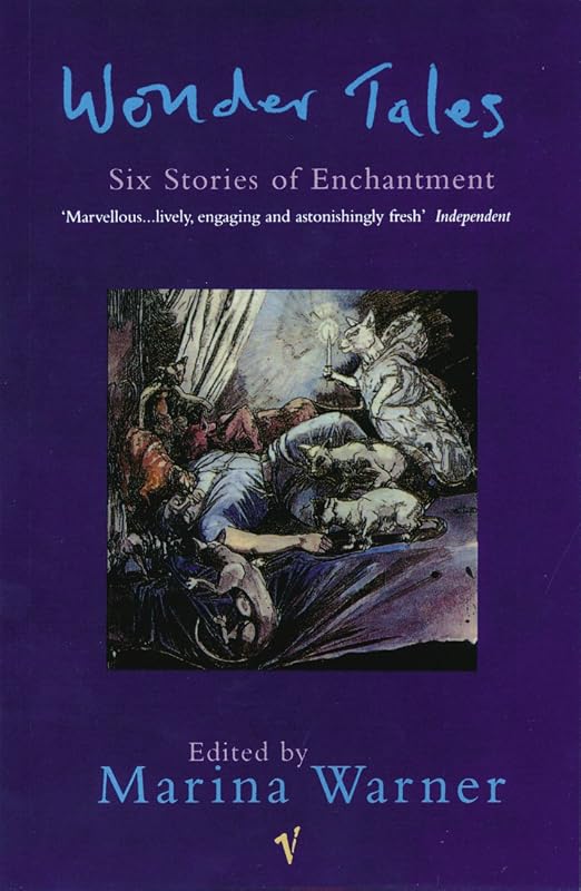 Wonder Tales: Six Stories of Enchantment by Marina Warner