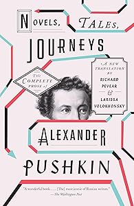 Novels, Tales, Journeys: The Complete Prose of Alexander Pushkin (Vintage Classics)