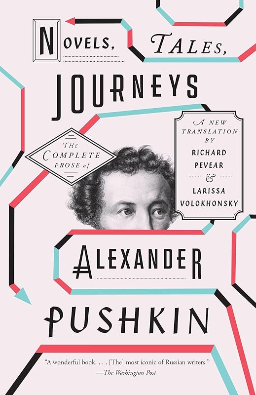 Novels, Tales, Journeys: The Complete Prose of Alexander Pushkin (Vintage Classics) by Alexander Pushkin