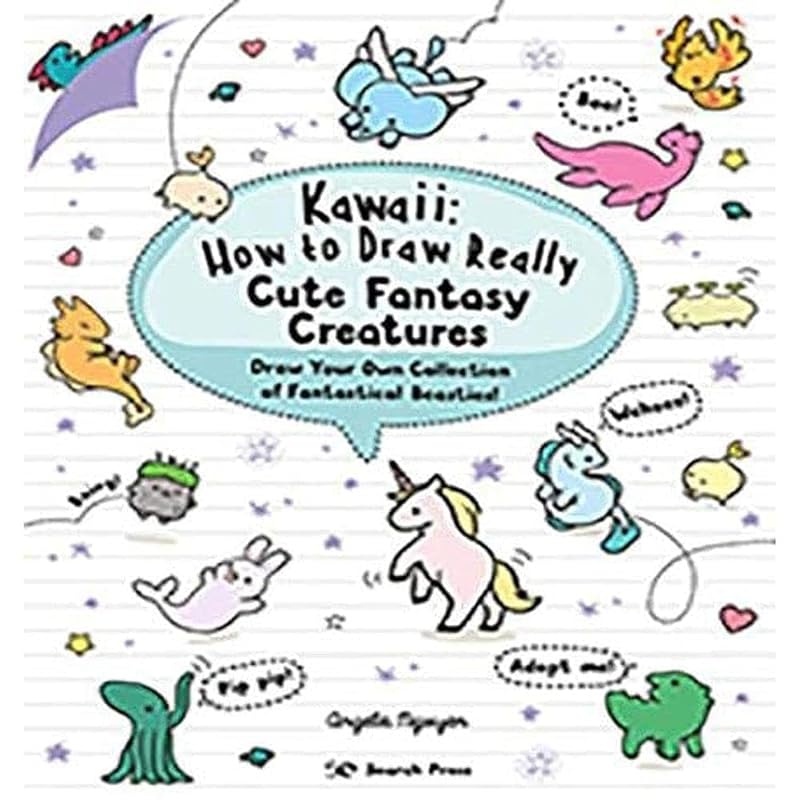 Kawaii: How to Draw Really Cute Fantasy Creatures: Draw your own collection of fantastical beasties! by Angela Nguyen