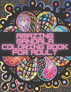 Amazing Mandala Coloring Book For Adult: 50 Page Colouring Books For Adults Mediation And Happiness Creative Relaxations Beginers Seniors by Luk&Ada Team