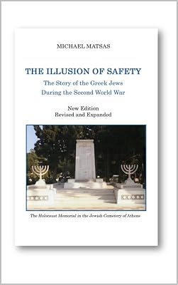 The Illusion of Safety: The Story of the Greek Jews During the Second World War