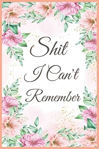Shit I Can't Remember : Password journal: Personal Internet Address & Password Log Book Keeper by HB Creative