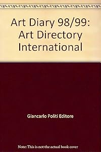 Art Diary 98/99: Art Directory International by Giancarlo Politi Editore