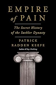 Empire of Pain: The Secret History of the Sackler Dynasty