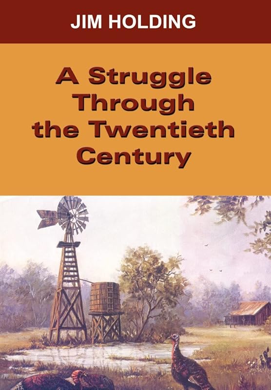 A Struggle Through the Twentieth Century by Jim Holding