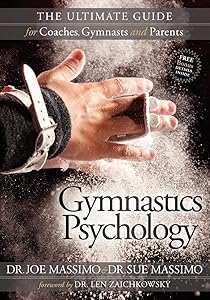 Gymnastics Psychology: The Ultimate Guide for Coaches, Gymnasts and Parents by Joe Massimo