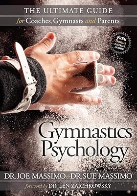 Gymnastics Psychology: The Ultimate Guide for Coaches, Gymnasts and Parents