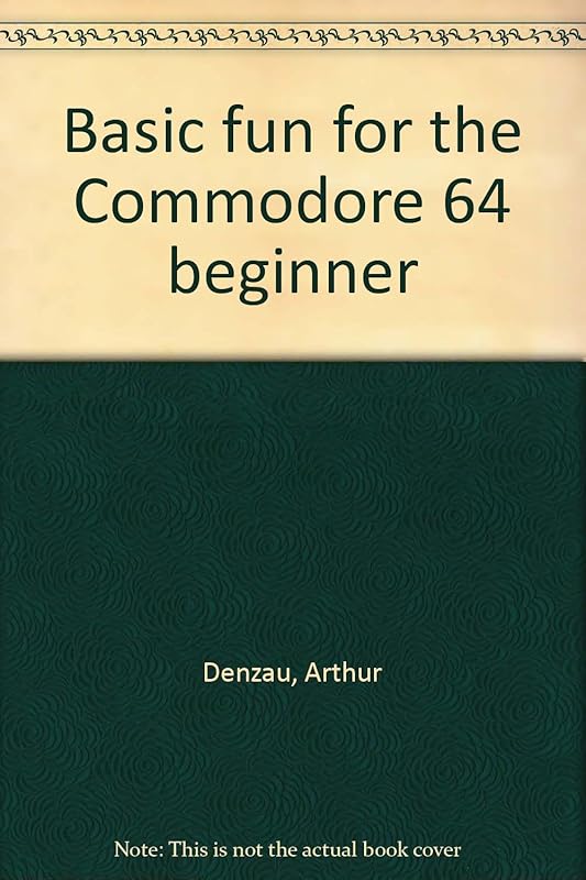 Basic Fun for the Commodore 64 Beginner by Arthur Denzau