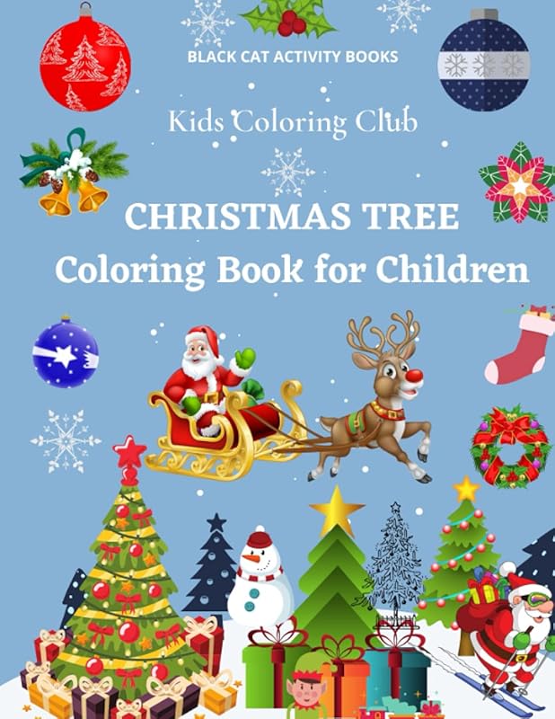 KIDS COLORING BOOK CHRISTMAS TREE: COLORING BOOK FOR CHILDREN (KIDS COLORING CLUB) by BLACK CAT ACTIVITY BOOKS