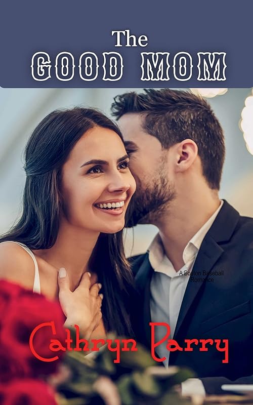 The Good Mom (LaValley Sisters Romance Book 2) by Cathryn Parry