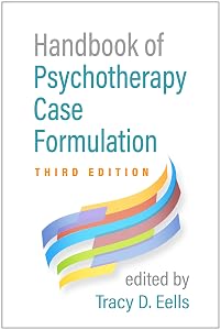 Handbook of Psychotherapy Case Formulation by Tracy D. Eells