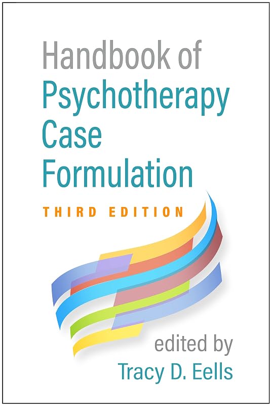 Handbook of Psychotherapy Case Formulation by Tracy D. Eells