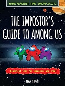 The Impostor's Guide to Among Us: Independent and Unofficial