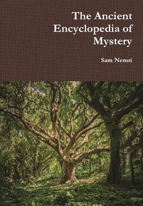 The Ancient Encyclopedia of Mystery by Sam Nemri