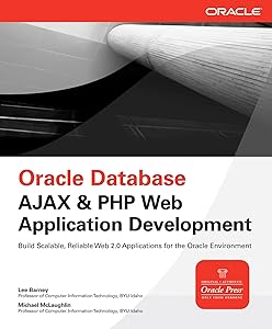 Oracle Database Ajax & PHP Web Application Development (Oracle Press) by Lee Barney