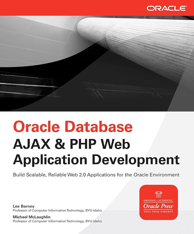 Oracle Database Ajax & PHP Web Application Development (Oracle Press) by Lee Barney