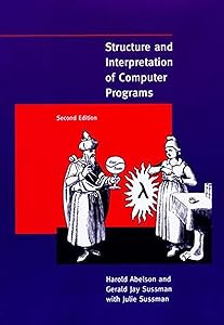 Structure and Interpretation of Computer Programs - 2nd Edition (MIT Electrical Engineering and Computer Science) by Harold Abelson
