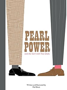 Pearl Power & The Girl with Two Dads by Mel Elliott