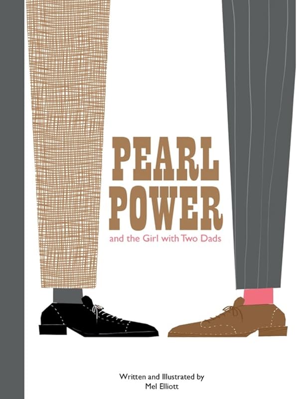 Pearl Power & The Girl with Two Dads by Mel Elliott