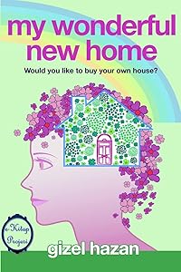 My Wonderful New Home: "Would You Like to Buy Your Own House?” by Gizel Hazan