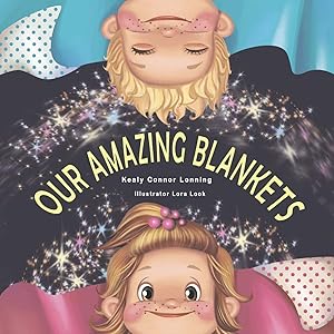 Our Amazing Blankets by Kealy Connor Lonning