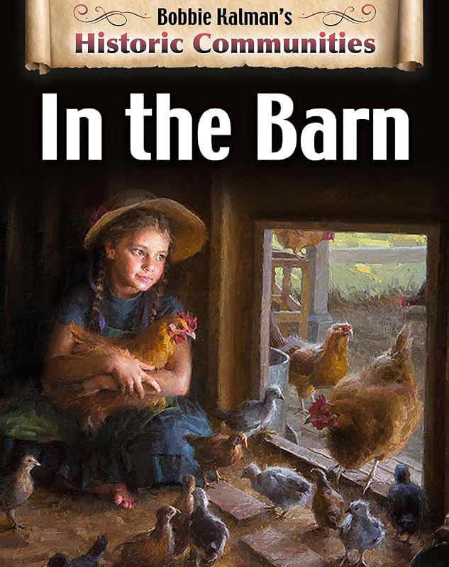 In the Barn (Historic Communities) by Bobbie Kalman
