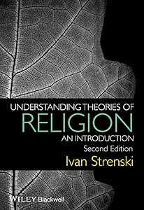 Understanding Theories of Religion: An Introduction by Ivan Strenski