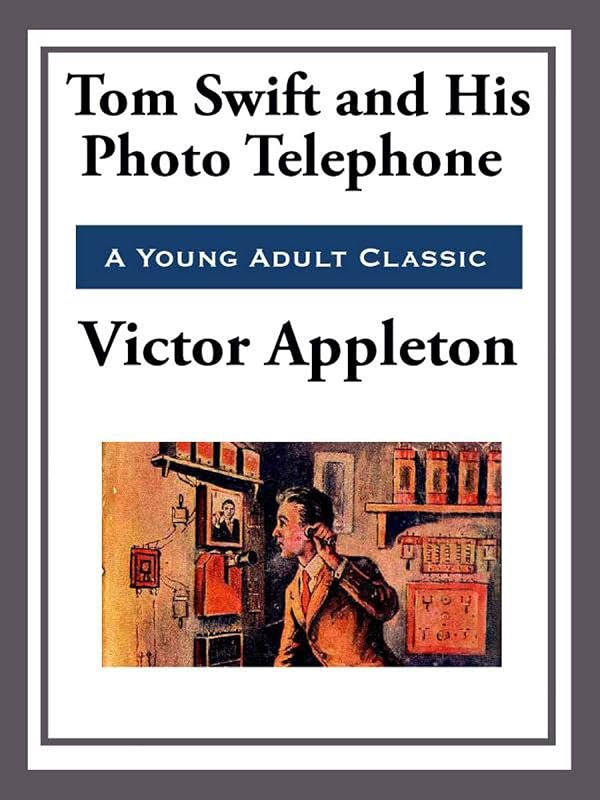 Tom Swift and His Photo Telephone by Victor Appleton