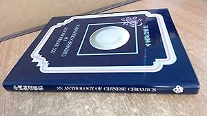 An Anthology of Chinese ceramics =: Chung-kuo tʻao tzʻu ya chi : [exhibition], Hong Kong Museum of Art, 21.10.80--21.12.80