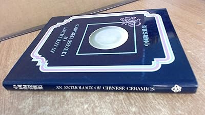 An Anthology of Chinese ceramics =: Chung-kuo tʻao tzʻu ya chi : [exhibition], Hong Kong Museum of Art, 21.10.80--21.12.80