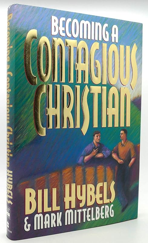 Becoming a Contagious Christian by Bill Hybels