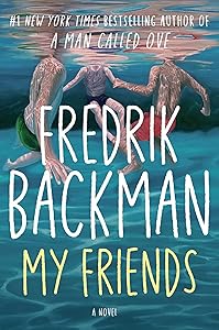 My Friends: A Novel by Fredrik Backman