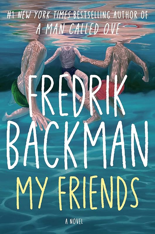 My Friends: A Novel by Fredrik Backman