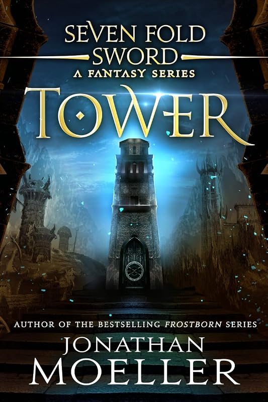 Sevenfold Sword: Tower (Sevenfold Sword- A Fantasy Series Book 9) by Jonathan Moeller