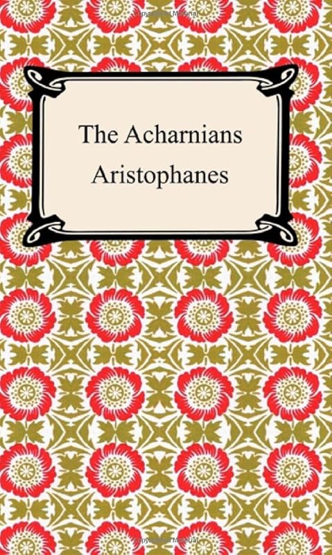 The Acharnians by Aristophanes